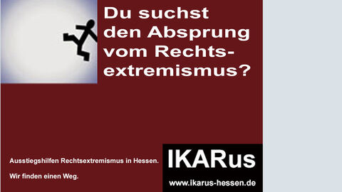 Logo IKARus - Text: Du suchst den Absprung vom Rechtsextremismus? Ausstiegshilfen Rechtsextremismus in Hessen. Wir finden einen Weg. IKARus www.ikarus-hessen.de